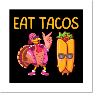 Turkey Eat Tacos  Funny Thanksgiving Posters and Art